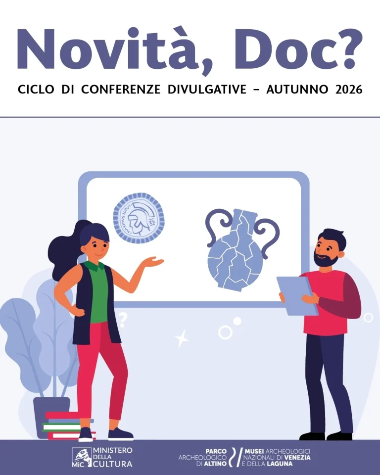 Novità, Doc? Ciclo di conferenze divulgative - Autunno 2026 Parco archeologico di Altino